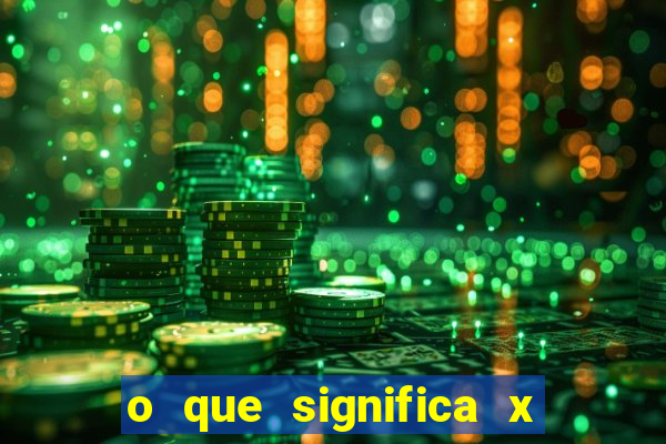 o que significa x no sportingbet